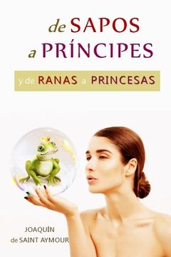 portada de Sapos a Príncipes Y de Ranas a Princesas: Una Fábula Mágica sobre los Arquetipos de Jung
