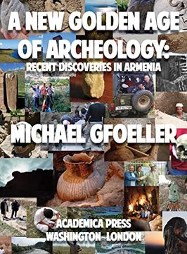 portada A new Golden age of Archeology: Recent Discoveries in Armenia (en Inglés)