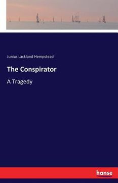 portada The Conspirator: A Tragedy