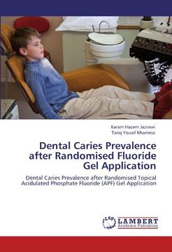 portada Dental Caries Prevalence after Randomised Fluoride Gel Application: Dental Caries Prevalence after Randomised Topical Acidulated Phosphate Fluoride (APF) Gel Application