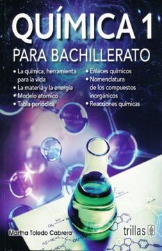 Libro Quimica 1 Para Bachillerato, Martha Toledocabrera, ISBN  9786071736611. Comprar en Buscalibre