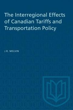portada The Interregional Effects of Canadian Tariffs and Transportation Policy (en Inglés)