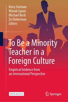 portada To Be a Minority Teacher in a Foreign Culture: Empirical Evidence from an International Perspective (en Inglés)