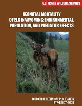 portada Neonatal Mortality of Elk in Wyoming: Environmental, Population, and Predator Effects (en Inglés)