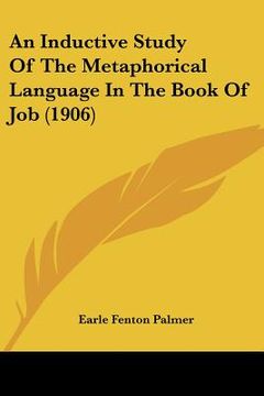 portada an inductive study of the metaphorical language in the book of job (1906) (en Inglés)