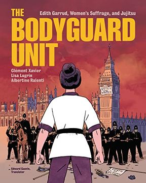 portada The Bodyguard Unit: Edith Garrud, Women's Suffrage, and Jujitsu