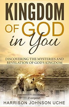 portada Kingdom of God In You: Discovering the Mysteries and Revelation of God's Kingdom