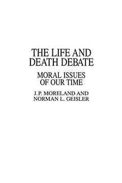 portada The Life and Death Debate: Moral Issues of our Time (in English)