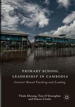 portada Primary School Leadership in Cambodia: Context-Bound Teaching and Leading (en Inglés)