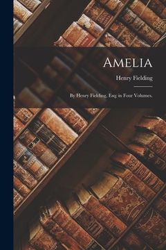 portada Amelia: By Henry Fielding, Esq; in Four Volumes.