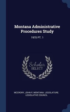 portada Montana Administrative Procedures Study: 1970 Pt. 1 (in English)
