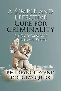 portada A Simple and Effective Cure for Criminality: A Psychological Detective Story (en Inglés)