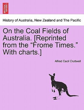 portada on the coal fields of australia. [reprinted from the "frome times." with charts.] (in English)