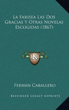 portada La Farisea las dos Gracias y Otras Novelas Escogidas (1867) (in Spanish)