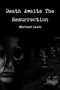 portada Death Awaits The Resurrection (in English)