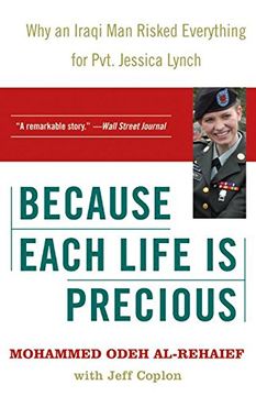 portada Because Each Life is Precious: Why an Iraqi man Risked Everything for Private Jessica Lynch (en Inglés)