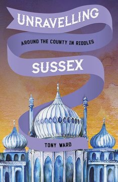 portada Unravelling Sussex: Around the County in Riddles