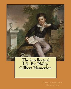portada The intellectual life. By: Philip Gilbert Hamerton