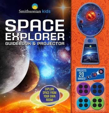portada Smithsonian Kids: Space Explorer Guide Book & Projector (Movie Theater Storybook) (en Inglés)