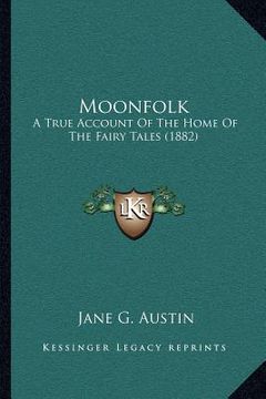 portada moonfolk: a true account of the home of the fairy tales (1882)
