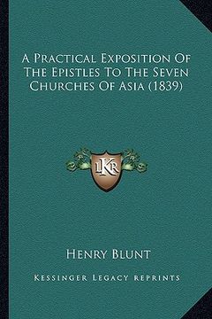 portada a practical exposition of the epistles to the seven churches of asia (1839) (in English)