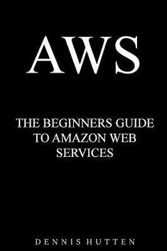 portada Aws: Amazon Web Services Tutorial The Ultimate Beginners Guide (in English)