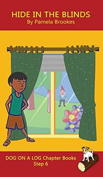 portada Hide in the Blinds Chapter Book: (Step 6) Sound out Books (Systematic Decodable) Help Developing Readers, Including Those With Dyslexia, Learn to Read With Phonics (Dog on a log Chapter Books) (en Inglés)