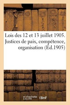 portada Lois des 12 et 13 Juillet 1905. Justices de Paix, Compétence, Organisation (Sciences Sociales) 