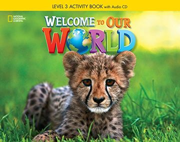portada Welcome to our World (Be) 3 Activity Book W/Audio cd (en Inglés)