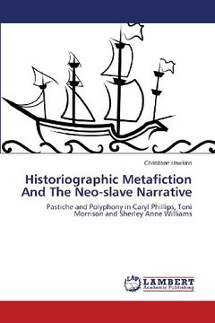 portada Historiographic Metafiction and the Neo-Slave Narrative