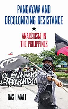 portada Pangayaw and Decolonizing Resistance: Anarchism in the Philippines (in English)