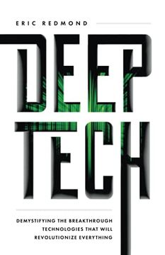 portada Deep Tech: Demystifying the Breakthrough Technologies That Will Revolutionize Everything (en Inglés)