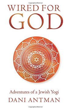 portada Wired for God: Adventures of a Jewish Yogi (en Inglés)