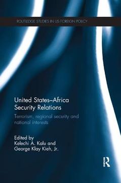 portada United States - Africa Security Relations: Terrorism, Regional Security and National Interests (in English)