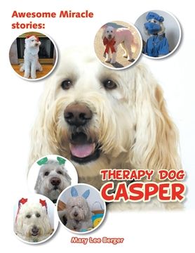 portada Awesome Miracle Stories: Therapy Dog Casper (en Inglés)