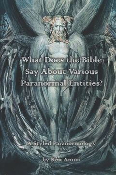 portada What Does the Bible Say About Various Paranormal Entities?: A Styled Paranormology (in English)