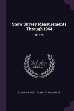 portada Snow Survey Measurements Through 1964: No 129 (in English)