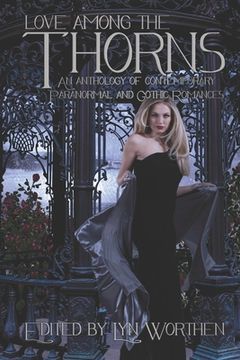 portada Love Among the Thorns: an anthology of Gothic and Paranormal romance (en Inglés)