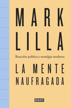 portada La Mente Naufragada: Reacción Política y Nostalgia Moderna (in Spanish)