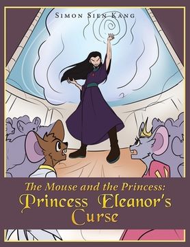 portada The Mouse and the Princess: Princess Eleanorʼs Curse (en Inglés)