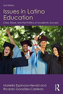 portada Issues in Latino Education: Race, School Culture, and the Politics of Academic Success