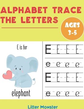 portada Alphabet Trace the Letters: Books for Kids Ages 3-5 & Kindergarten and Preschoolers - Letter Tracing Workbook (en Inglés)