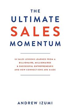 portada The Ultimate Sales Momentum: 18 Sales Lessons Learned From a Billionaire, Millionaires & Successful Entrepreneurs and how Connections are Made (in English)