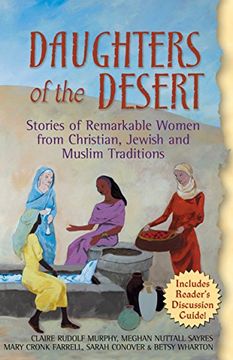 portada Daughters of the Desert: Stories of Remarkable Women From Christian, Jewish and Muslim Traditions (in English)