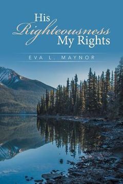 portada His Righteousness My Rights (en Inglés)