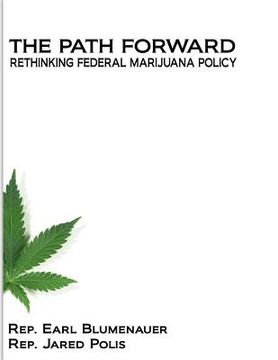 portada The Path Forward: Rethinking Federal Marijuana Policy (en Inglés)