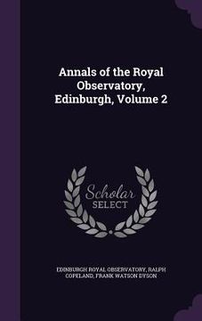 portada Annals of the Royal Observatory, Edinburgh, Volume 2 (in English)