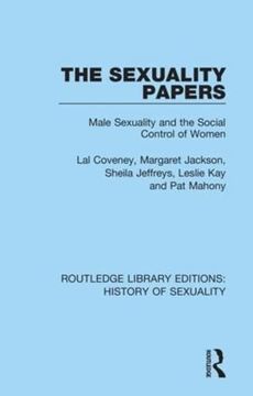 portada The Sexuality Papers: Male Sexuality and the Social Control of Women (Routledge Library Editions: History of Sexuality) (in English)