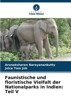 portada Faunistische und floristische Vielfalt der Nationalparks in Indien: Teil V (en Alemán)