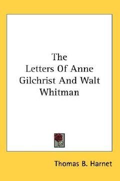 portada the letters of anne gilchrist and walt whitman (in English)